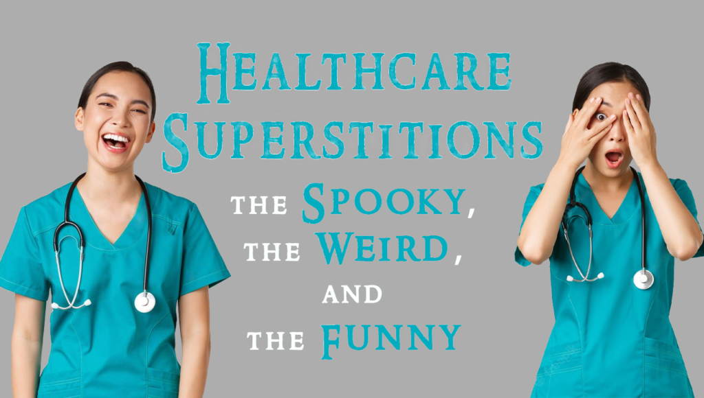 From Spooky To Silly: Healthcare Superstitions
