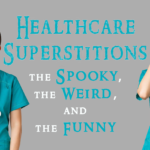 From Spooky To Silly: Healthcare Superstitions