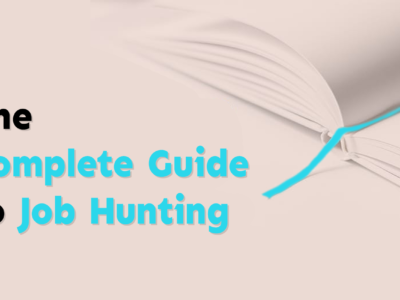The Complete Guide To Job Hunting