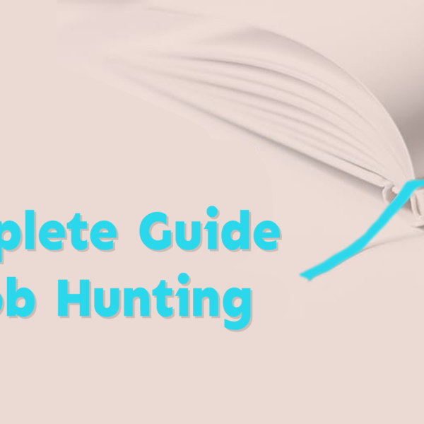 The Complete Guide To Job Hunting