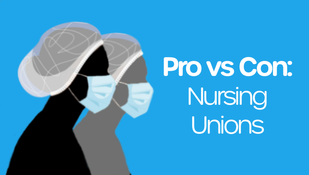 Pros And Cons: Nursing Unions